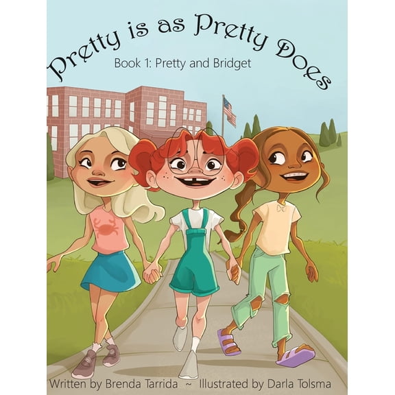 Pretty Is as Pretty Does Pretty is as Pretty Does: Pretty and Bridget, Book 1, (Hardcover)