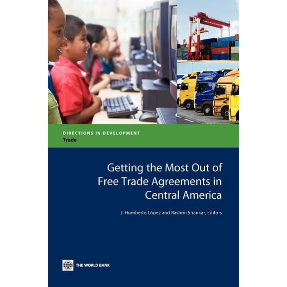 Directions in Development - Trade Getting the Most Out of Free Trade Agreements in Central America, (Paperback)