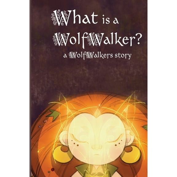 Wolfwalker Readers What is a WolfWalker?, (Paperback)