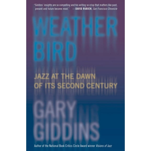 Weather Bird: Jazz at the Dawn of Its Second Century, (Paperback)