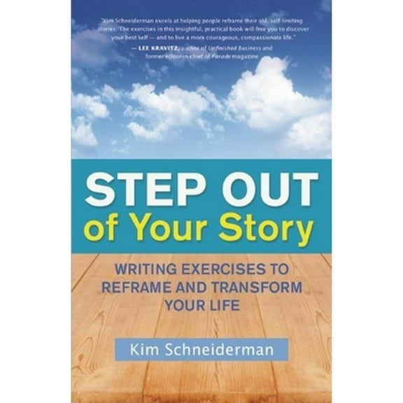 Step Out of Your Story: Writing Exercises to Reframe and Transform Your Life (Paperback)