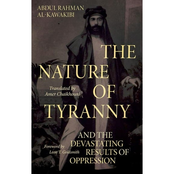 The Nature of Tyranny: And the Devastating Results of Oppression, (Hardcover)