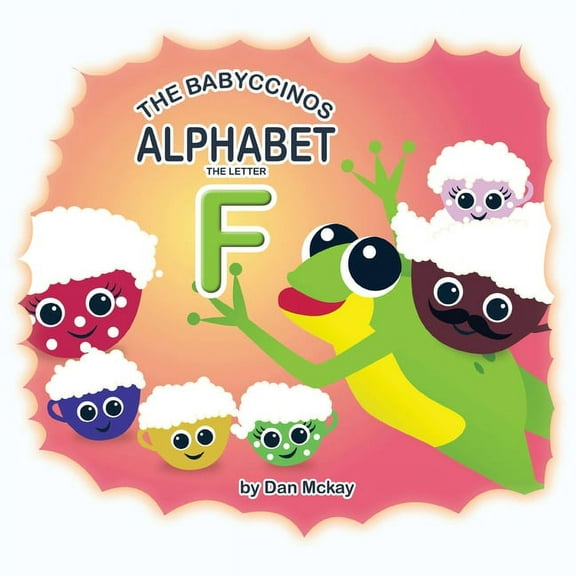 The Babyccinos Alphabet The Letter F, (Paperback)