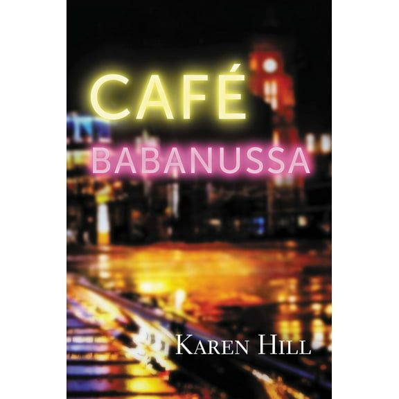 Café Babanussa (Paperback) by Karen Hill