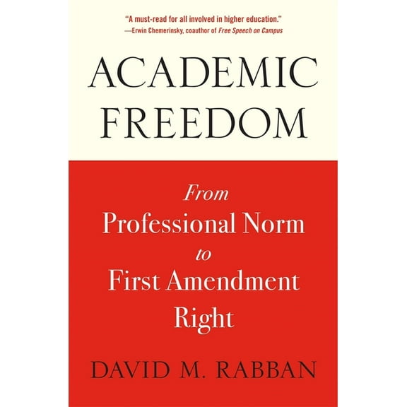 Academic Freedom: From Professional Norm to First Amendment Right, (Paperback)