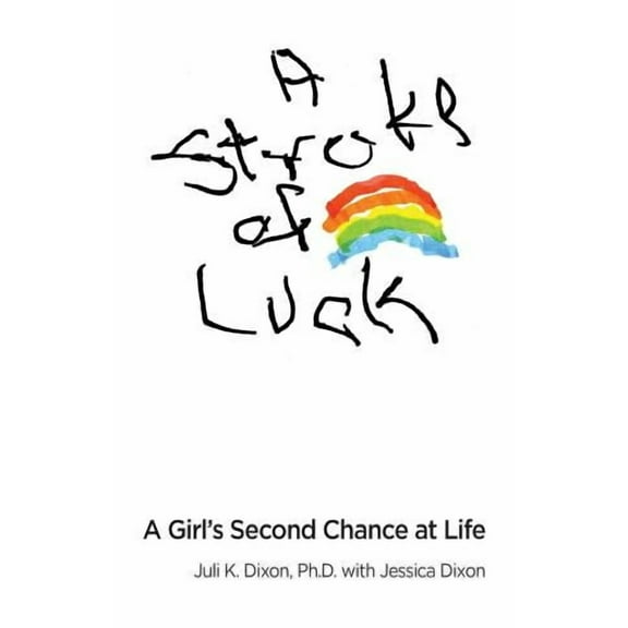 A Stroke of Luck: A Girl's Second Chance at Life, (Paperback)