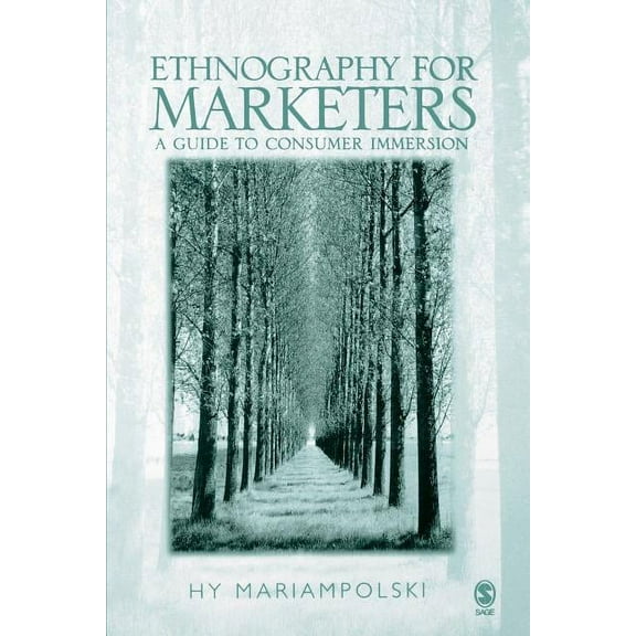 Ethnography for Marketers: A Guide to Consumer Immersion, (Paperback)