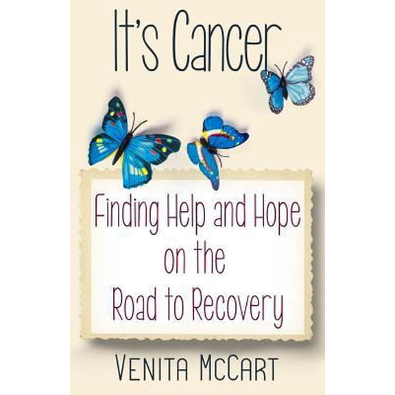 Pre-Owned It's Cancer: Finding Help and Hope On the Road to Recovery (Paperback) 1941103766 9781941103760