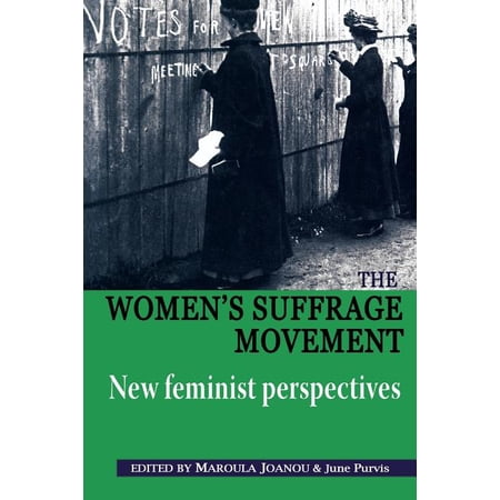 The Women s Suffrage Movement: *New Feminist Perspectives* (Paperback)