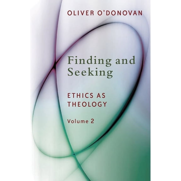 Finding and Seeking: Ethics as Theology, vol. 2, (Paperback)