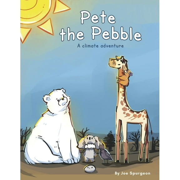 Pete the Pebble: A Climate Adventure, (Paperback)