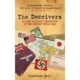 thumbnail image 1 of Pre-Owned The Deceivers: Allied Military Deception in the Second World War (Paperback) 1616080795 9781616080792, 1 of 1