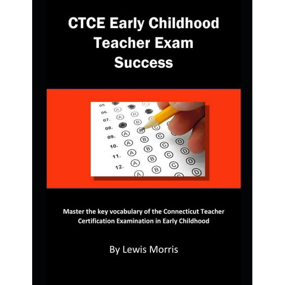 Ctce Early Childhood Teacher Exam Success: Master the Key Vocabulary of the Connecticut Teacher Certification Examinatio, (Paperback)
