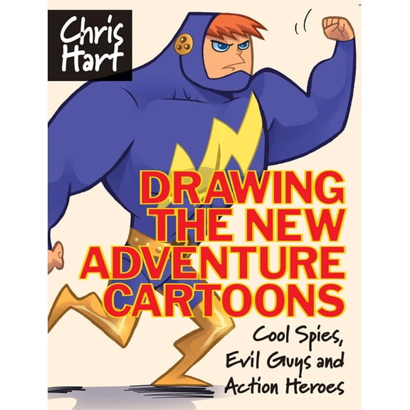 Pre-Owned Drawing the New Adventure Cartoons: Cool Spies, Evil Guys and Action Heroes (Paperback) by Dr. Christopher Hart