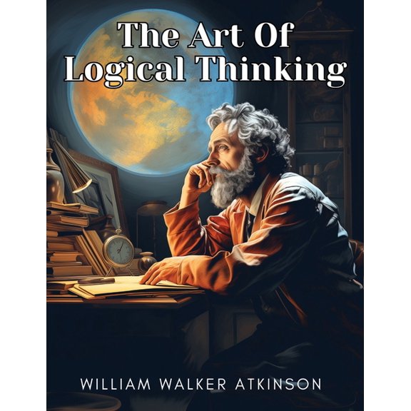 The Art Of Logical Thinking, (Paperback)