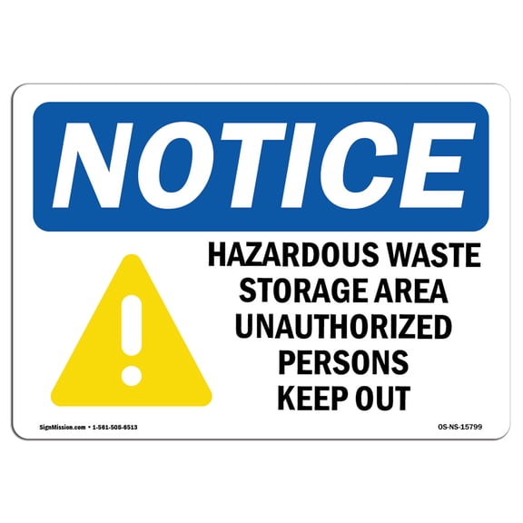OSHA Notice Signs - NOTICE Hazardous Waste Storage Area Sign | Extremely Durable Made in the USA Signs or Heavy Duty Vinyl label | Protect Your Construction Site, Warehouse & Business