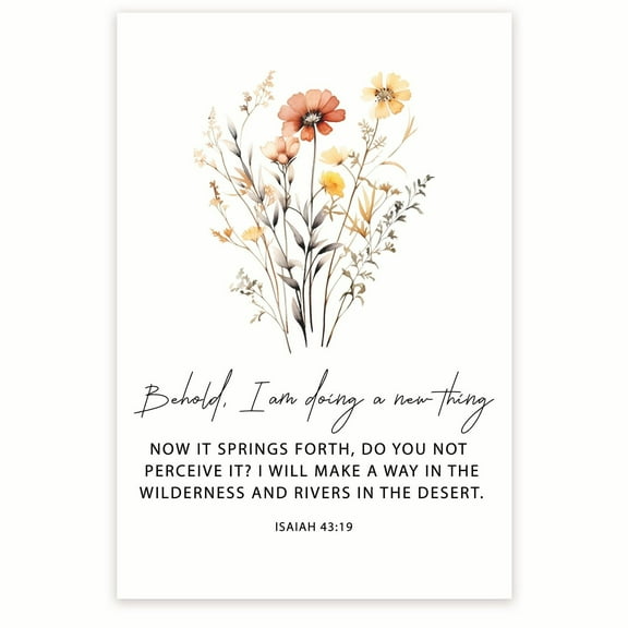 Behold I Am Doing A New Thing Poster - Isiah 43:19 Christian Wall Art Decor Poster