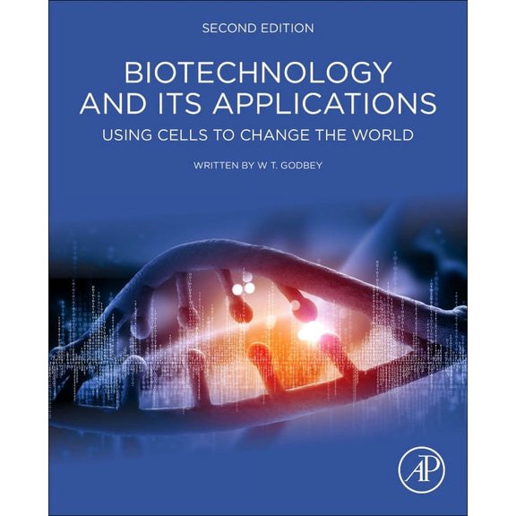 Biotechnology and Its Applications: Using Cells to Change the World, (Paperback)