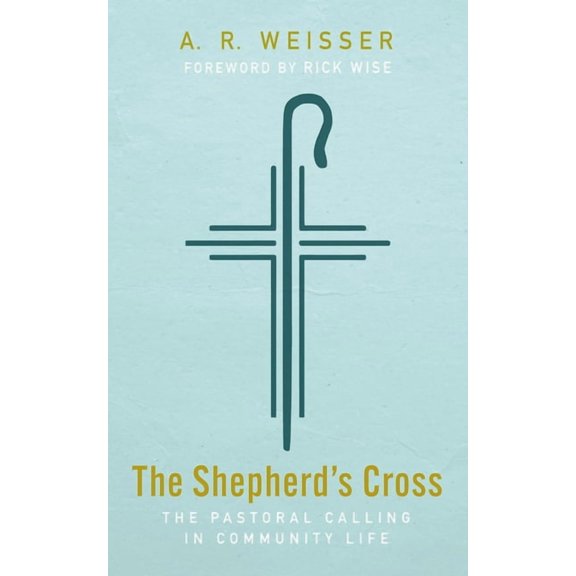 The Shepherd's Cross: The Pastoral Calling in Community Life, (Paperback)