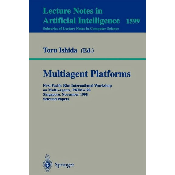 Multiagent Platforms: First Pacific Rim International Workshop on Multi-Agents, Prima'98, Singapore, November 23, 1998, , (Paperback)