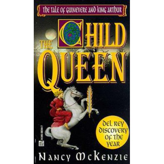 Pre-Owned The Child Queen: The Tale of Guinevere and King Arthur (Unknown) 0345382447 9780345382443