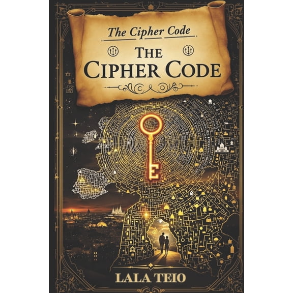 The Cipher Code: A Thrilling Adventure of Cryptology, History, and Hidden Power, (Paperback)