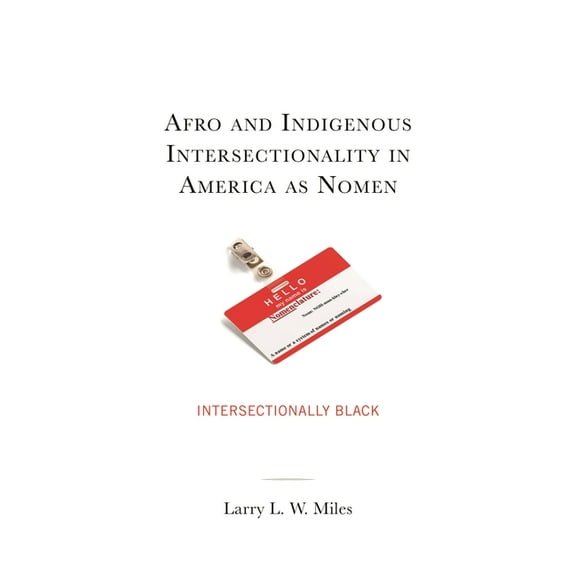 The Black Atlantic Cultural Series: Revi Afro and Indigenous Intersectionality in America as Nomen: Intersectionally Black, (Hardcover)