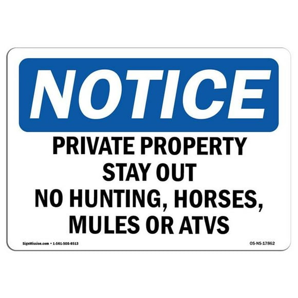 SignMission OS-NS-A-710-L-17862 7 x 10 in. OSHA Notice Sign - Private Property Stay Out No Hunting, Horses