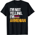 thumbnail image 2 of I'm Not Yelling Im Armenian T-Shirt, 2 of 3