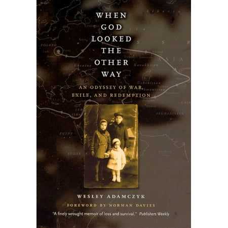 When God Looked the Other Way : An Odyssey of War, Exile, and