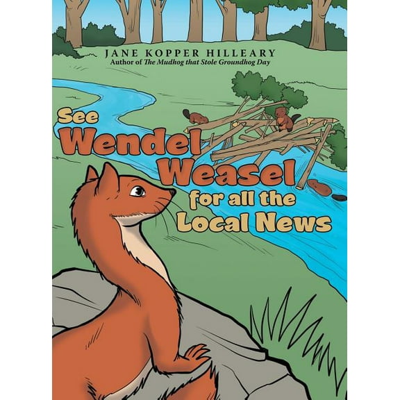 See Wendel Weasel for All the Local News, (Hardcover)