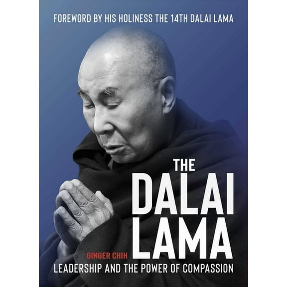 The Dalai Lama: Leadership and the Power of Compassion, (Hardcover)