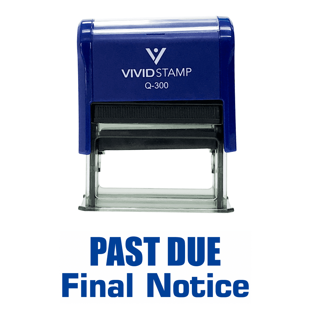 PAST DUE FINAL NOTICE Self Inking Rubber Stamp Black Ink Large
