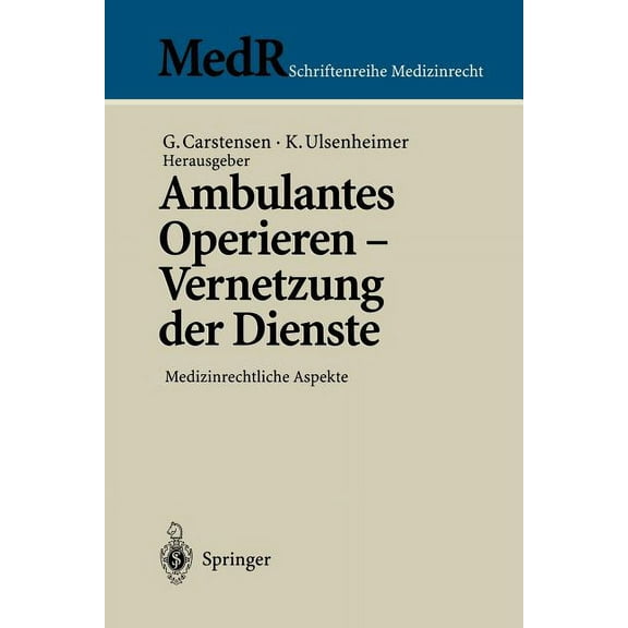 MedR Schriftenreihe Medizinrecht Ambulantes Operieren - Vernetzung Der Dienste: Medizinrechtliche Aspekte, (Paperback)