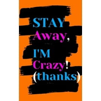 Stay Away, I'm Crazy! (thanks) (Paperback)