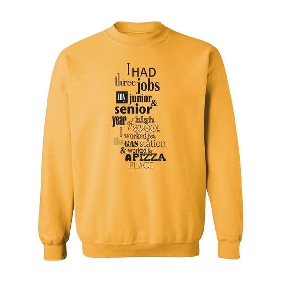 I Had Three Jobs Quote. Sweatshirt Women -Image by Shutterstock, Female Large