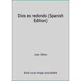 thumbnail image 1 of Pre-Owned Dios es redondo (Spanish Edition) (Paperback) 6070703421 9786070703423, 1 of 1
