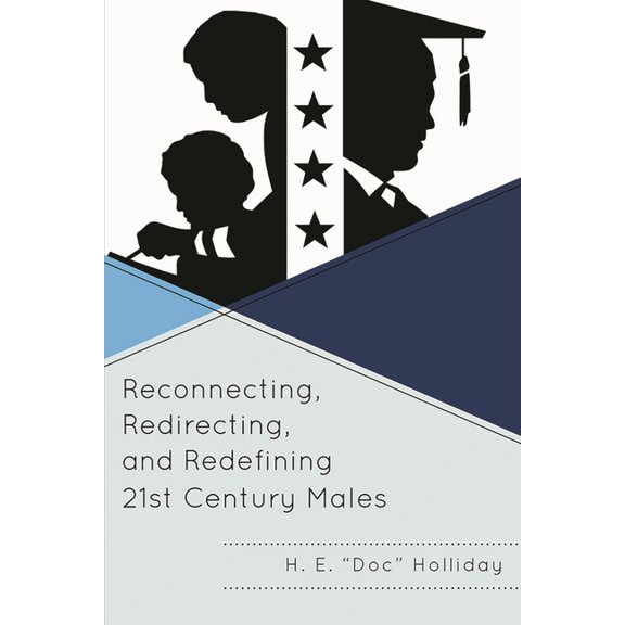 Reconnecting, Redirecting, and Redefining 21st Century Males, (Paperback)