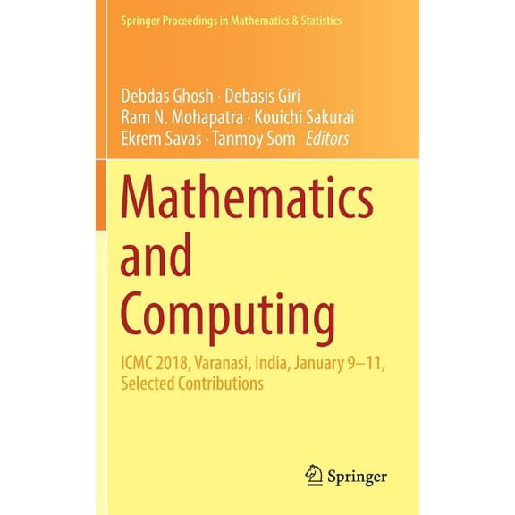 Springer Proceedings in Mathematics &amp Mathematics and Computing: ICMC 2018, Varanasi, India, January 9-11, Selected Contributions, Book 253, (Hardcover)