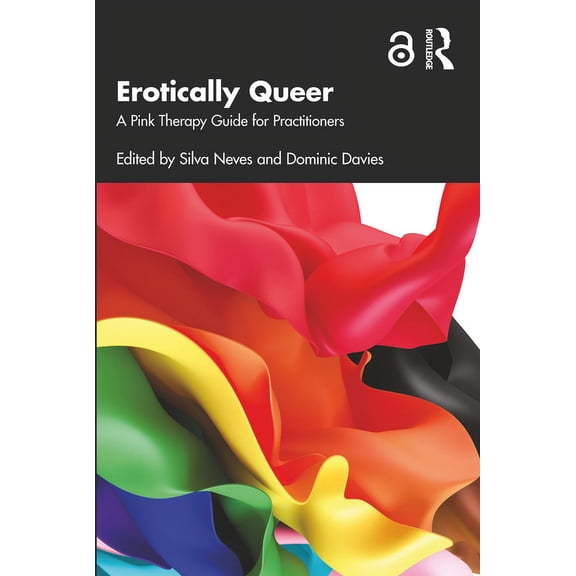 Erotically Queer: A Pink Therapy Guide for Practitioners (Paperback)