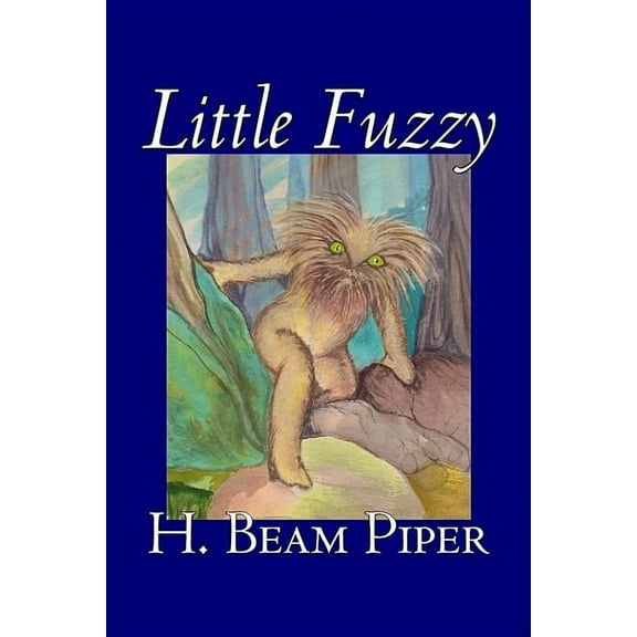 Little Fuzzy by H. Beam Piper, Science Fiction, Adventure, (Hardcover)