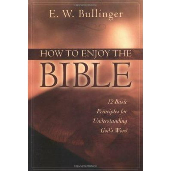Pre-Owned How to Enjoy the Bible: 12 Basic Principles for Understanding God's Word (Paperback) 082542027X 9780825420276