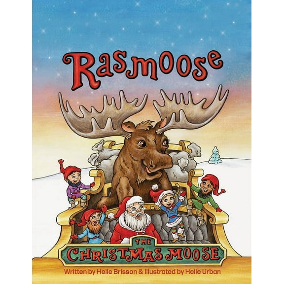 Rasmoose the Christmas Moose, (Paperback)