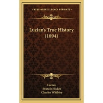 Lucian's True History (1894) (Hardcover)