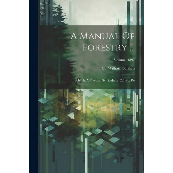 A Manual Of Forestry ... (Paperback)