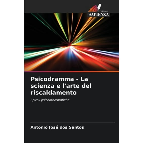 Psicodramma - La scienza e l'arte del riscaldamento, (Paperback)