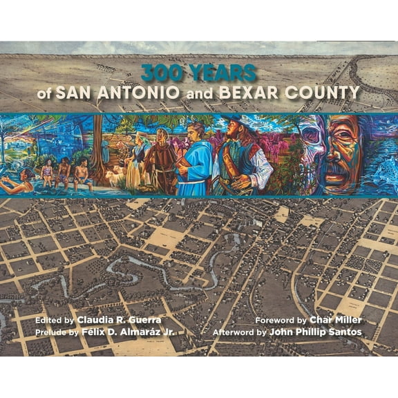 300 Years of San Antonio and Bexar County (Paperback)