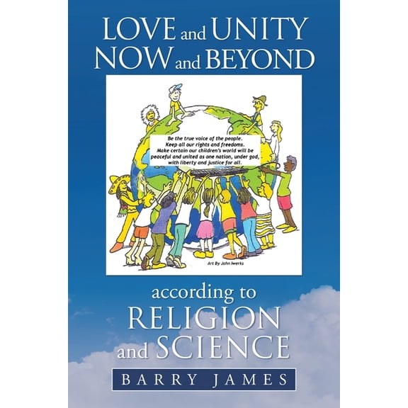 Love and Unity Now and Beyond according to Religion and Science, (Paperback)