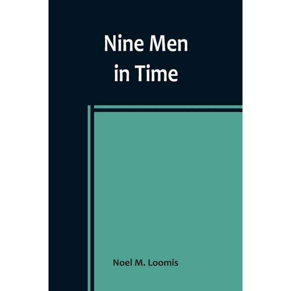 Nine Men in Time, (Paperback)