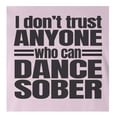 thumbnail image 3 of 9 Crowns Tees I Don't Trust Anyone Who Can Dance Sober Tee Shirt (Juniors Pink, 2XL), 3 of 3